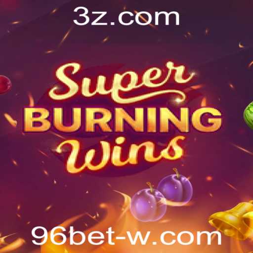 Descubra o Fascínio do Jogo SuperBurningWins da 96bet